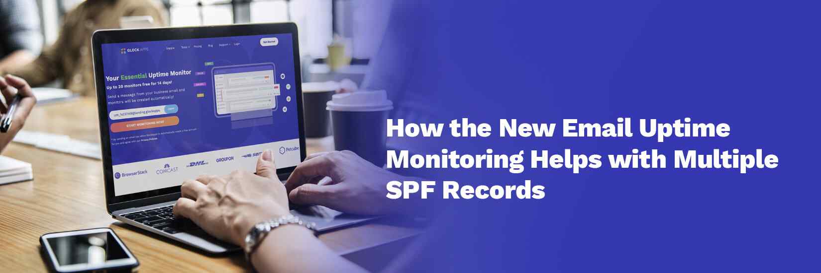 How the New Email Uptime Monitoring Helps with Multiple SPF Records