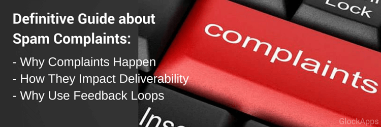 Everything You Should Know about Spam Complaints