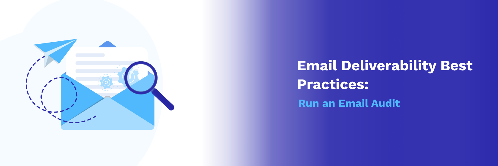 Email Deliverability Best Practices: Email Audit