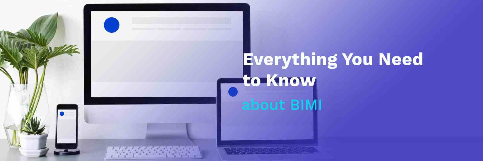 How to Use BIMI to Increase Your Brand Recognition & Deliverability