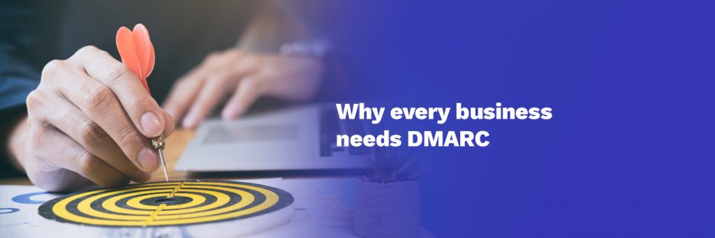 Why Every Business Needs DMARC