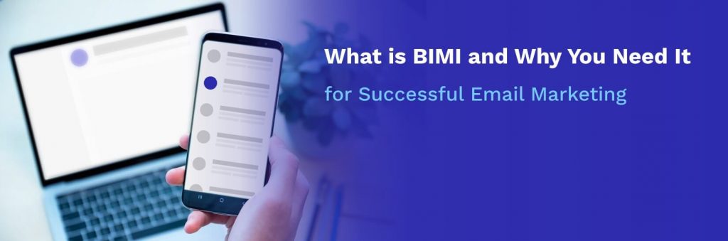 What is BIMI and how can it benefit your email marketing? Read to find out everything you need to know about BIMI for email