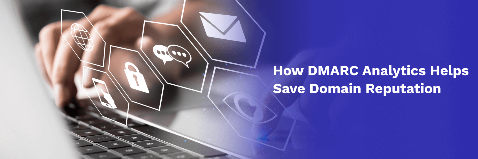 How DMARC Analytics Helps Save Domain Reputation
