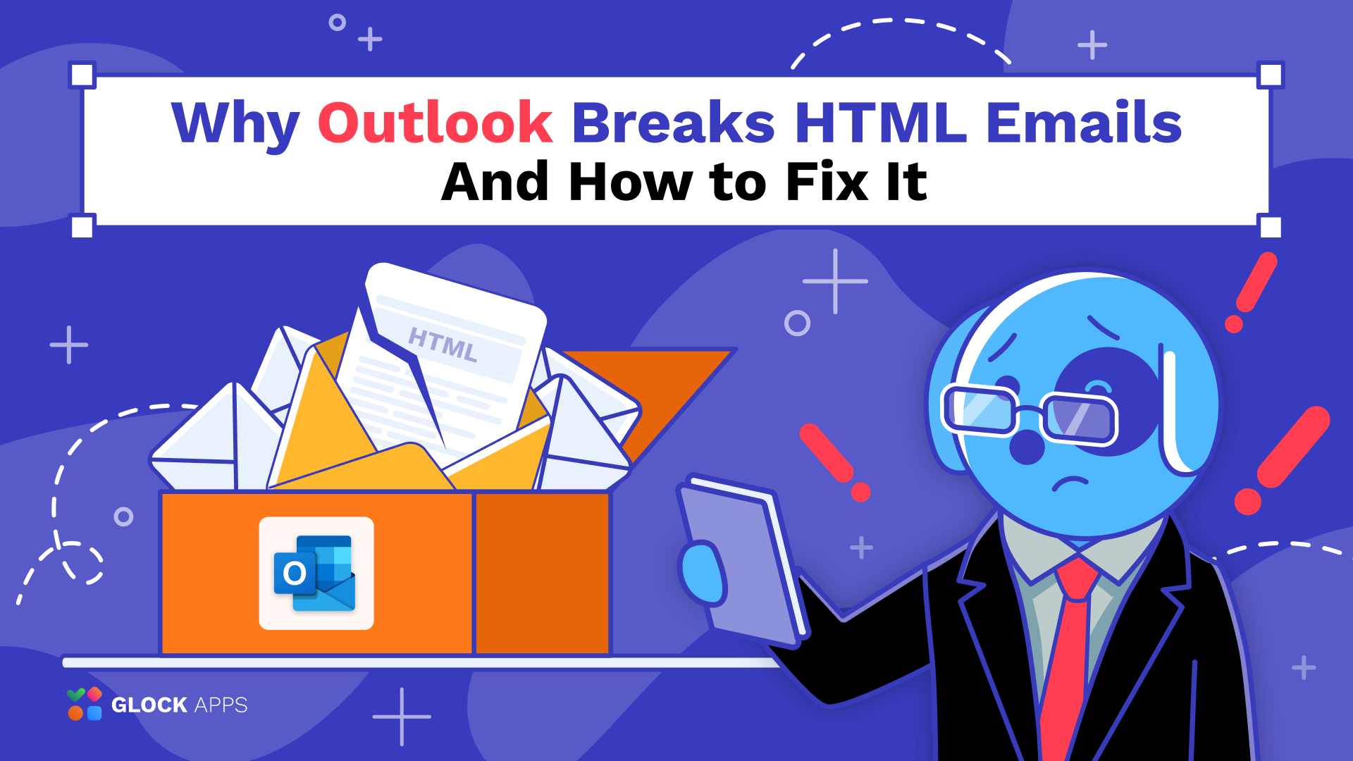 Why Outlook Breaks HTML Emails