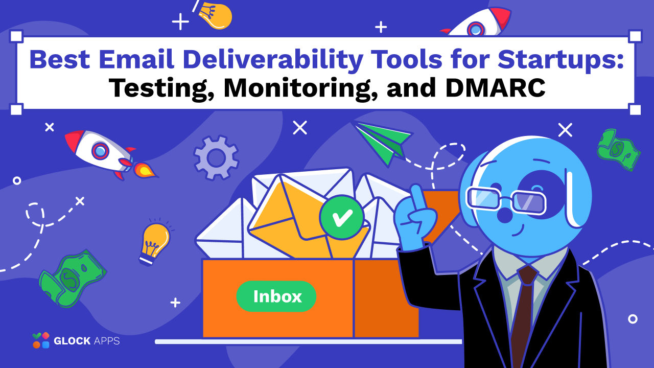 Best Email Deliverability Tools for Startups