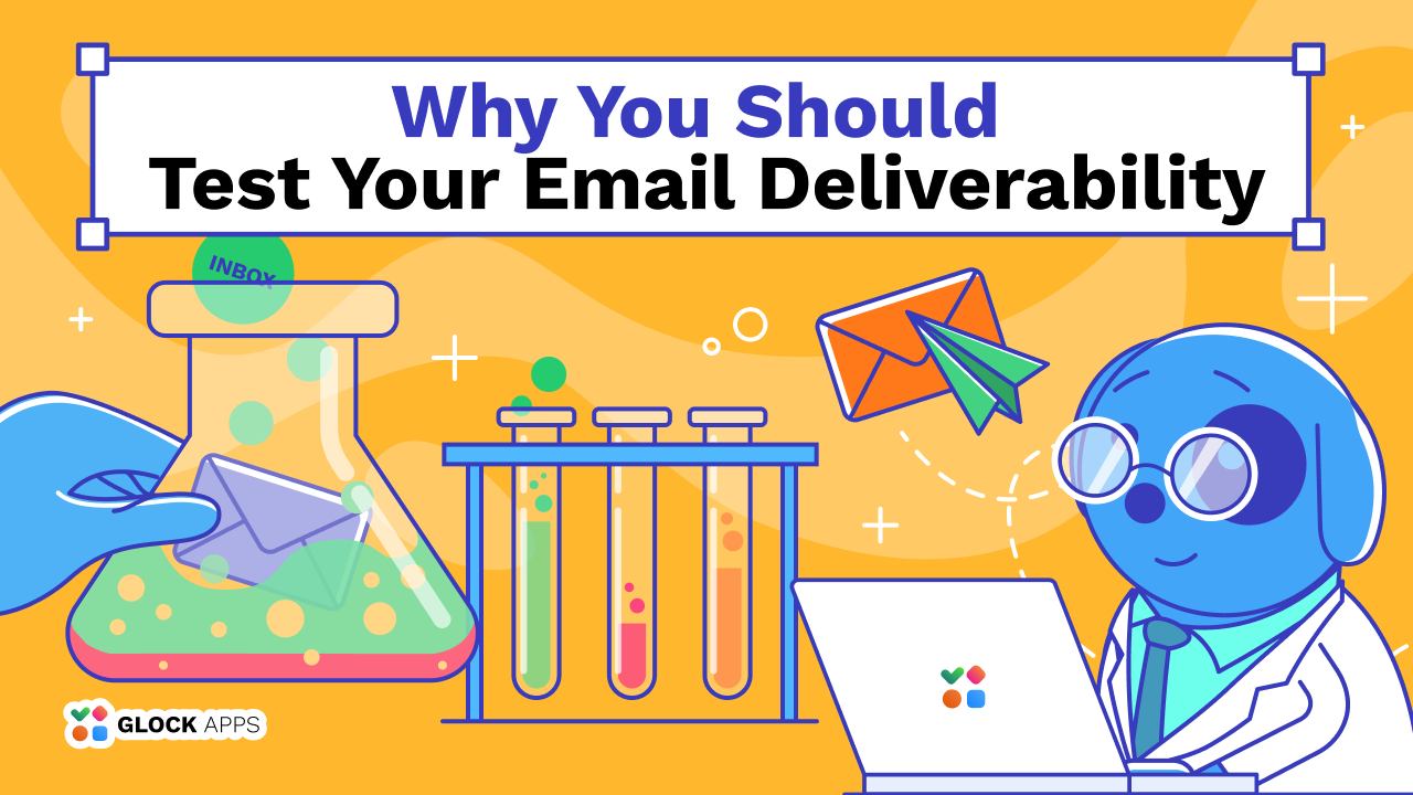 Why You Should Test Your Email Deliverability